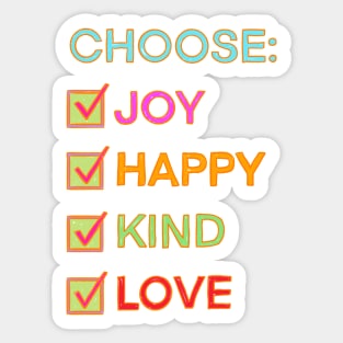 Choose Joy Happy Kind Love Sticker